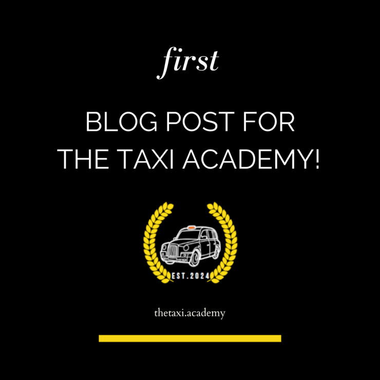 First Blog Post for The Taxi Academy